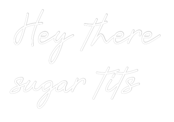 Custom Neon: Hey there 
s...