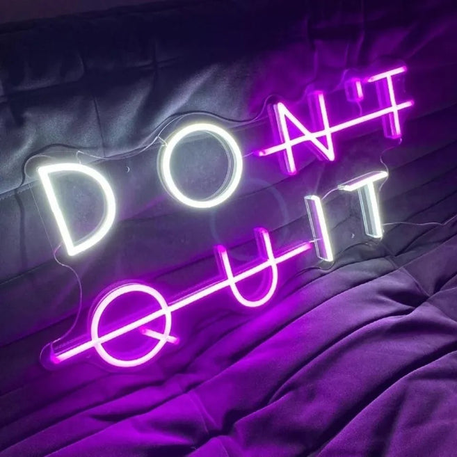 Don’t Quit neon sign