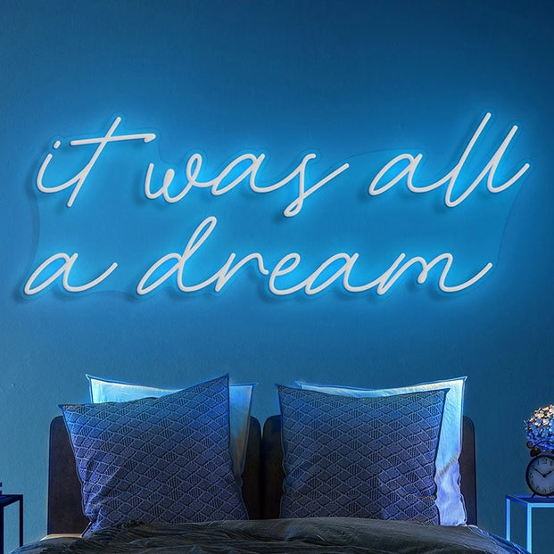 It was All A Dream Neon Sign