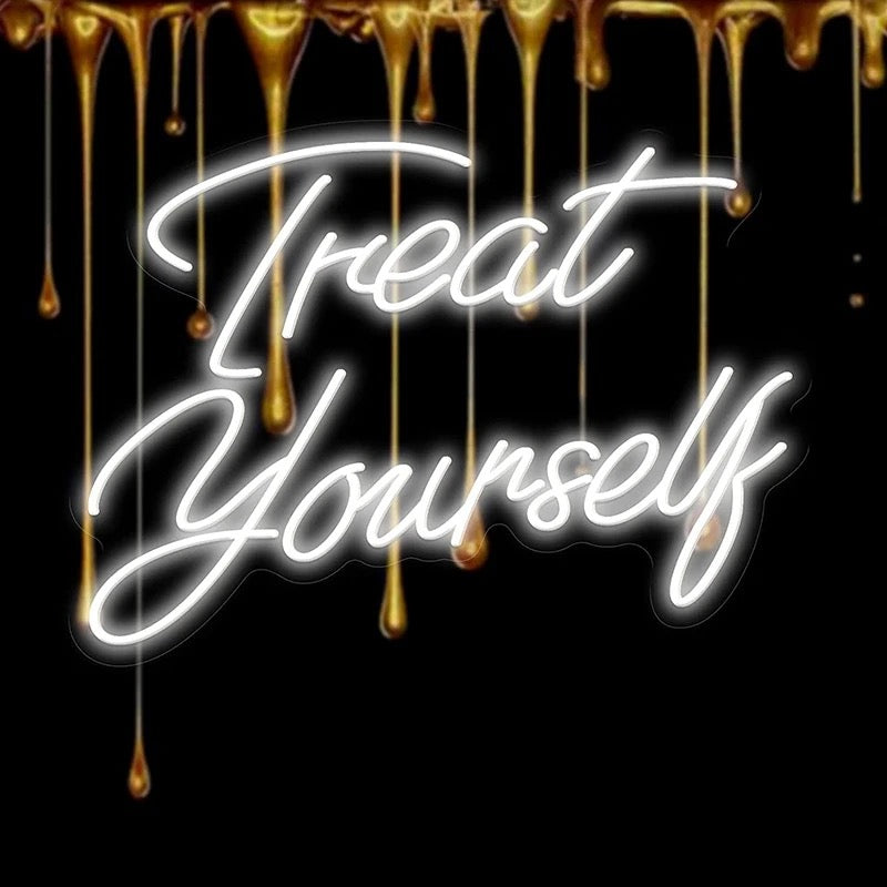 Treat Yourself Neon Sign