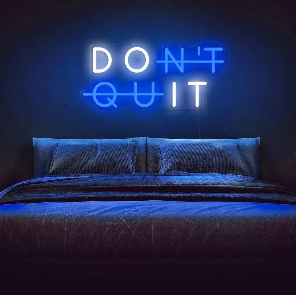 Don’t Quit neon sign
