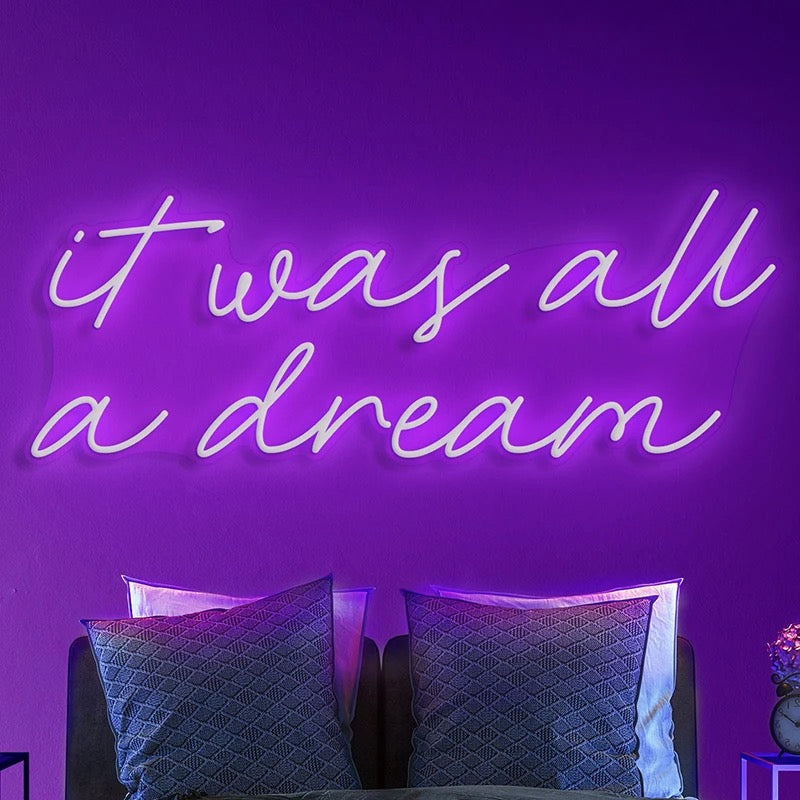 It was All A Dream Neon Sign