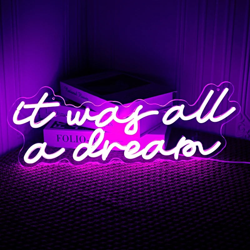 It was All A Dream Neon Sign