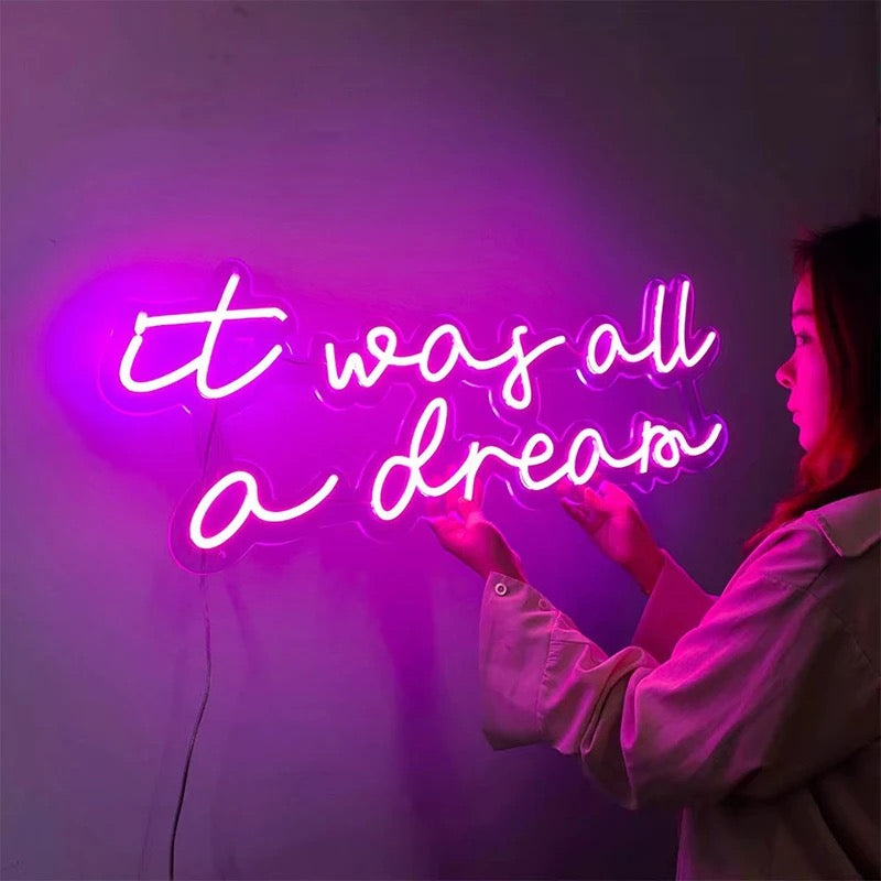 It was All A Dream Neon Sign