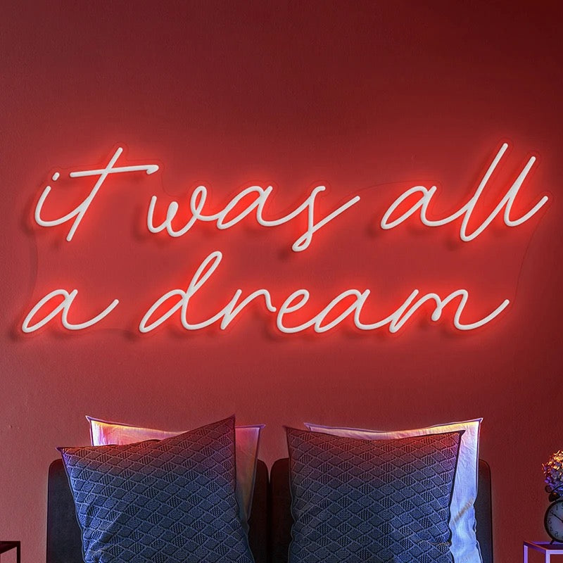 It was All A Dream Neon Sign