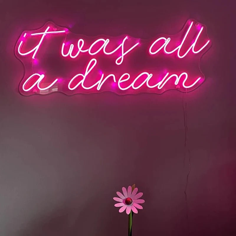 It was All A Dream Neon Sign