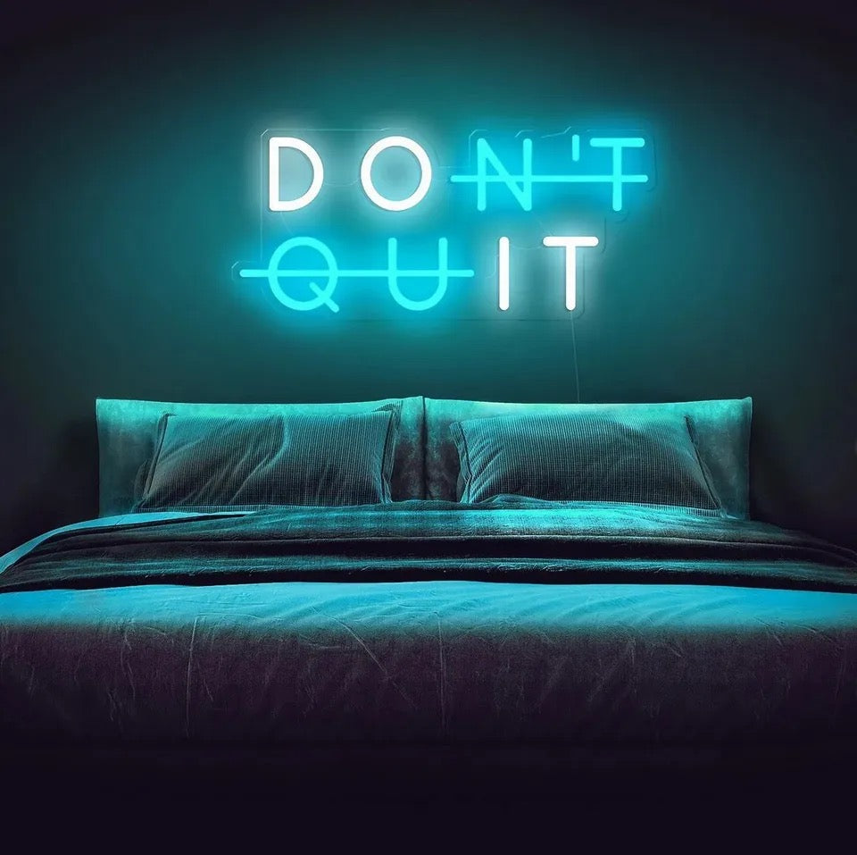 Don’t Quit neon sign