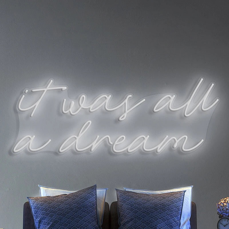 It was All A Dream Neon Sign
